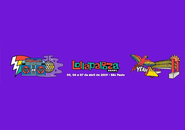 LOLLAPALOOZA BRASIL 2019 - ANUNCIA A PROGRAMAÇÃO DOS PALCOS