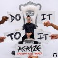“DO IT TO IT”, Hit do DJ e PRODUTOR ACRAZE, Ganha Remix Assinado pir ANDREW RAYEL – DJ SOUND